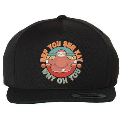 Funny Eef You See Kay Why Oh You Sloth Wool Snapback Cap