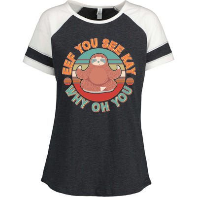 Funny Eef You See Kay Why Oh You Sloth Enza Ladies Jersey Colorblock Tee