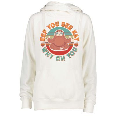 Funny Eef You See Kay Why Oh You Sloth Womens Funnel Neck Pullover Hood