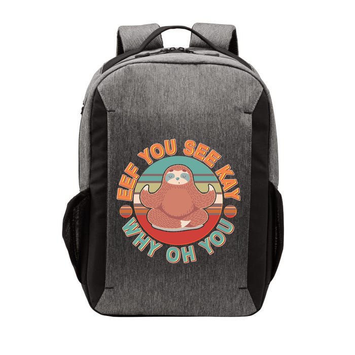 Funny Eef You See Kay Why Oh You Sloth Vector Backpack