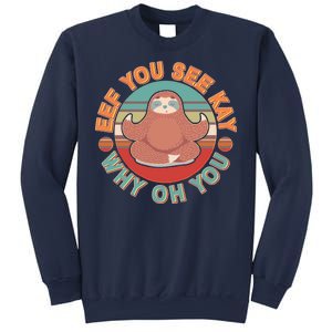 Funny Eef You See Kay Why Oh You Sloth Sweatshirt