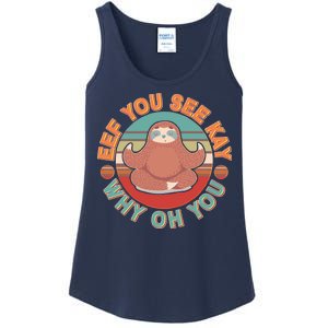 Funny Eef You See Kay Why Oh You Sloth Ladies Essential Tank