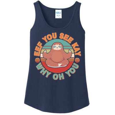 Funny Eef You See Kay Why Oh You Sloth Ladies Essential Tank