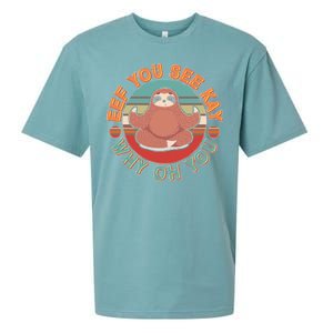 Funny Eef You See Kay Why Oh You Sloth Sueded Cloud Jersey T-Shirt