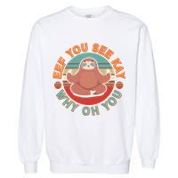Funny Eef You See Kay Why Oh You Sloth Garment-Dyed Sweatshirt