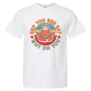 Funny Eef You See Kay Why Oh You Sloth Garment-Dyed Heavyweight T-Shirt