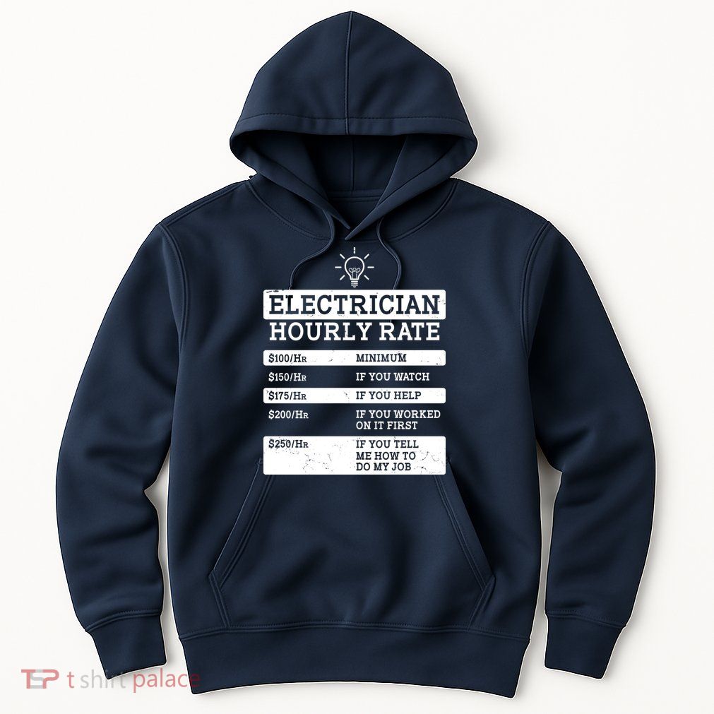 Funny Electrician Hourly Rate List Hoodie