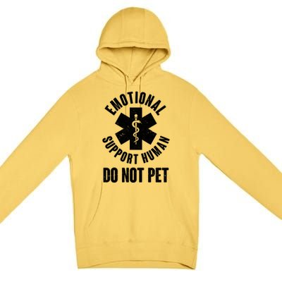 Funny Emotional Support Human Do No Pet Premium Pullover Hoodie