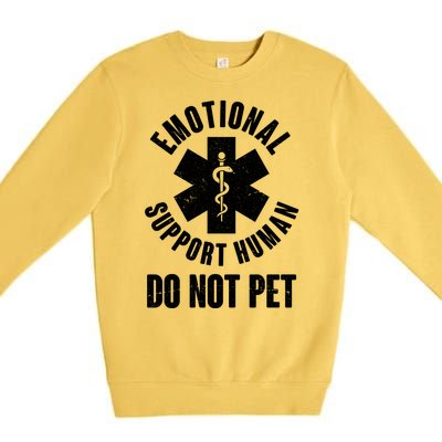 Funny Emotional Support Human Do No Pet Premium Crewneck Sweatshirt