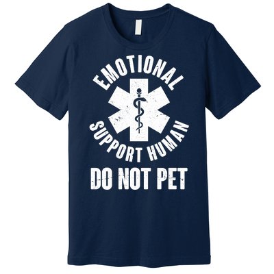 Funny Emotional Support Human Do No Pet Premium T-Shirt