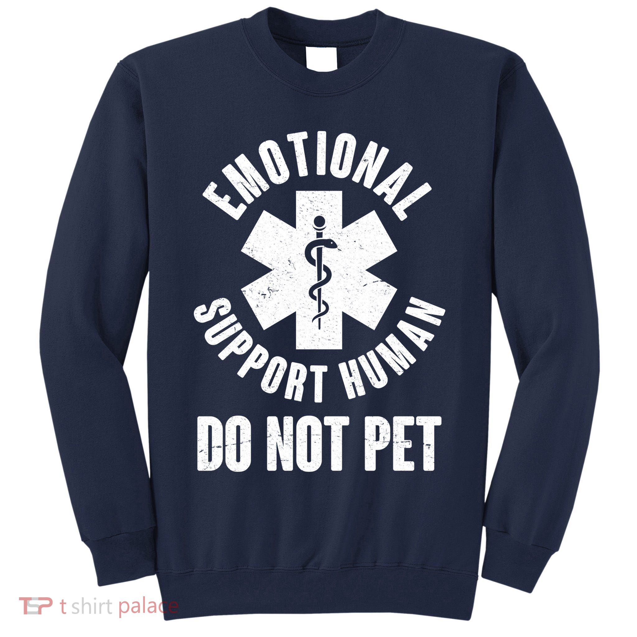 Funny Emotional Support Human Do No Pet Tall Sweatshirt