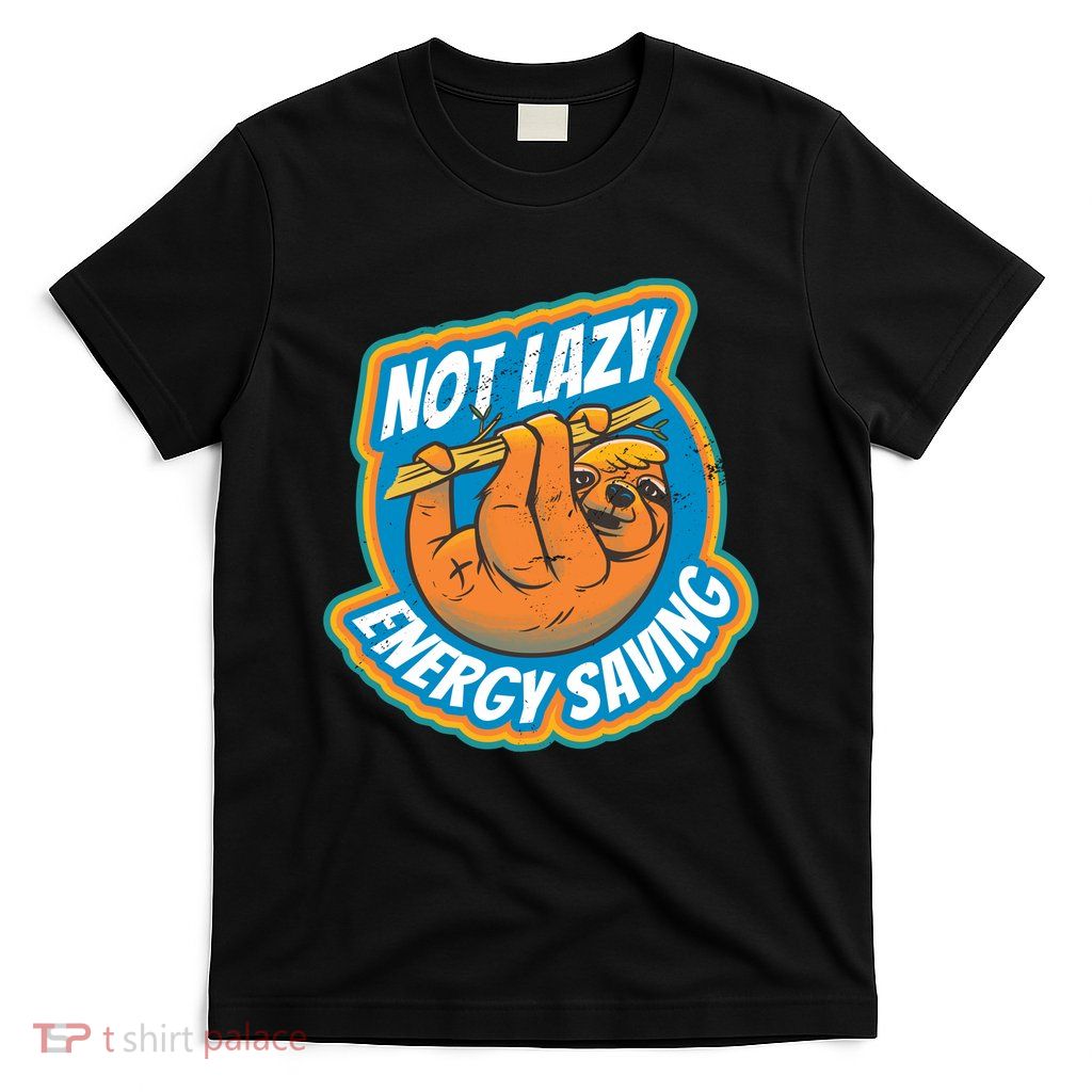 Funny Energy Saving Sloth T-Shirt