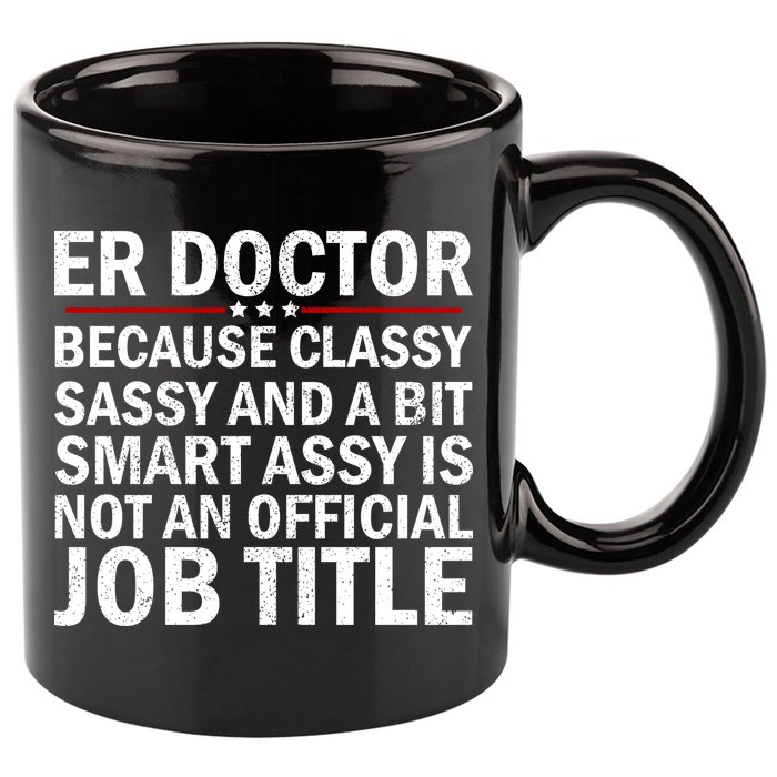 Funny Er Doctor Official Job Title 11oz C Handle Ceramic Mug