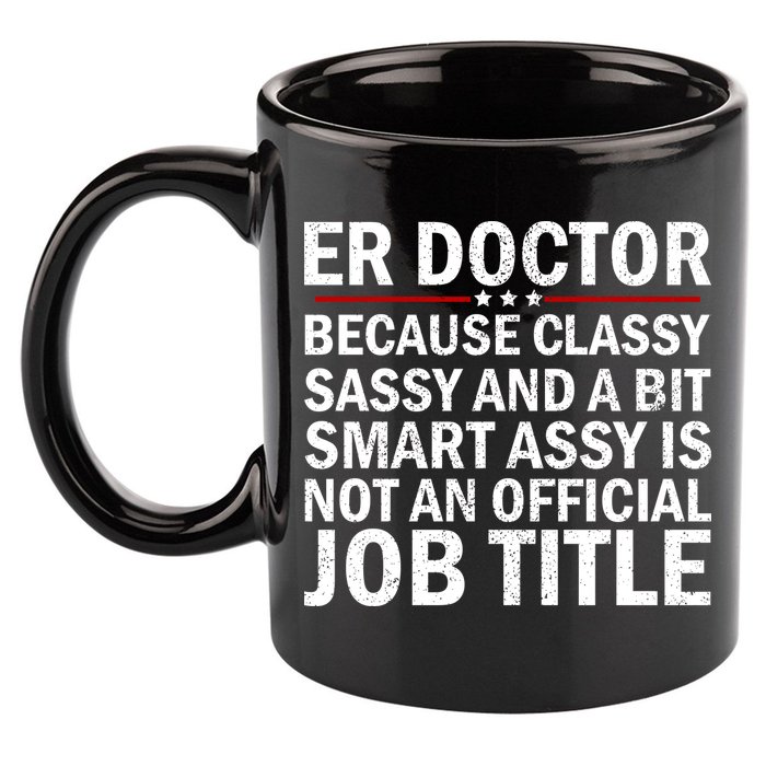 Funny Er Doctor Official Job Title 11oz C Handle Ceramic Mug