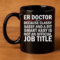 Funny Er Doctor Official Job Title 11oz C Handle Ceramic Mug