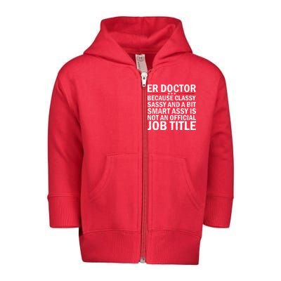 Funny Er Doctor Official Job Title Toddler Zip Fleece Hoodie