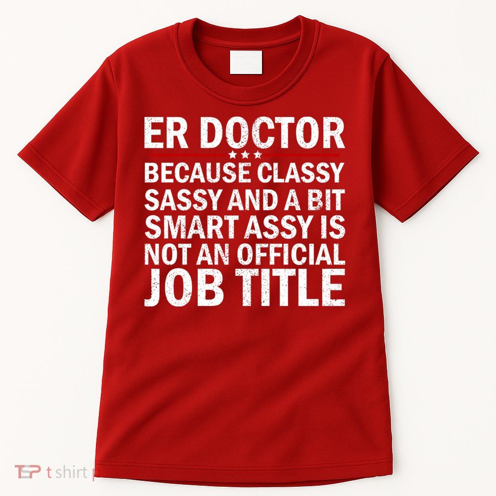 Funny Er Doctor Official Job Title Tall T-Shirt