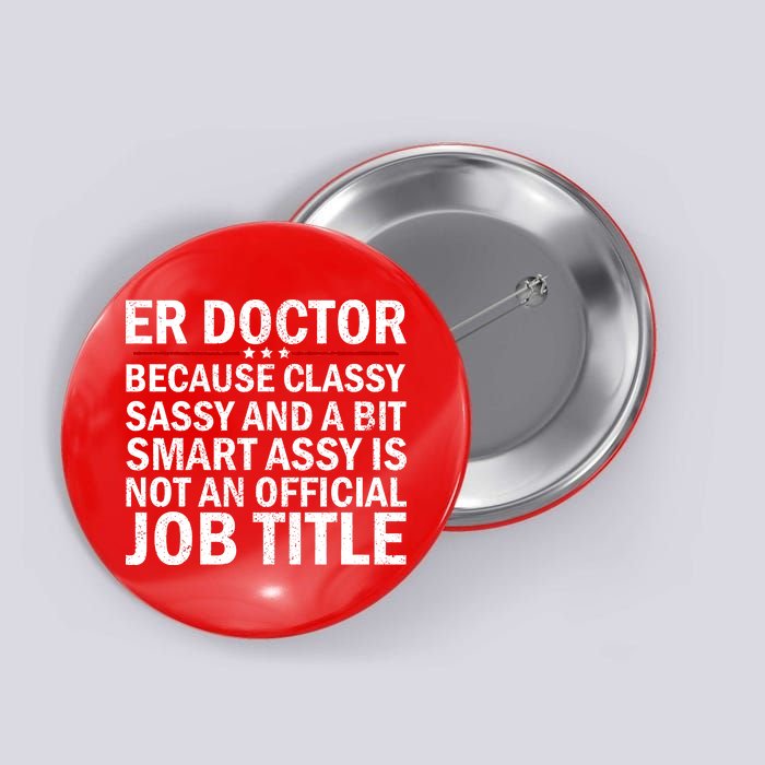 Funny Er Doctor Official Job Title Button