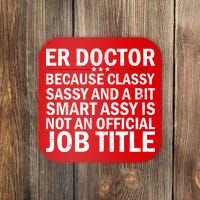 Funny Er Doctor Official Job Title Coaster