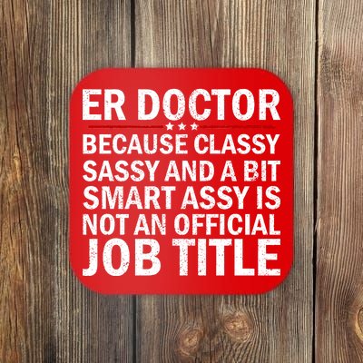 Funny Er Doctor Official Job Title Coaster