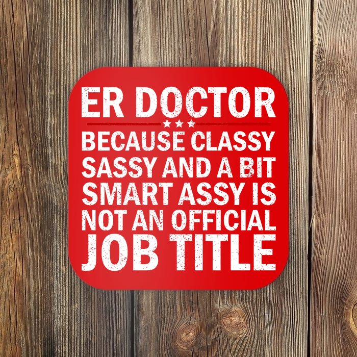 Funny Er Doctor Official Job Title Coaster