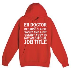 Funny Er Doctor Official Job Title Premium Pullover Hoodie