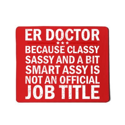 Funny Er Doctor Official Job Title Mousepad