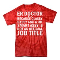 Funny Er Doctor Official Job Title Tie-Dye T-Shirt