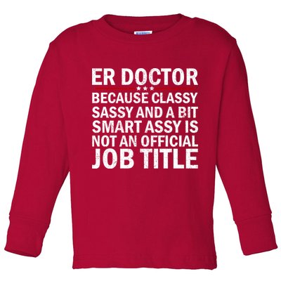 Funny Er Doctor Official Job Title Toddler Long Sleeve Shirt