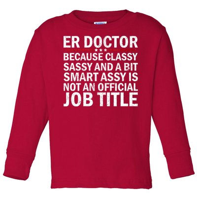 Funny Er Doctor Official Job Title Toddler Long Sleeve Shirt