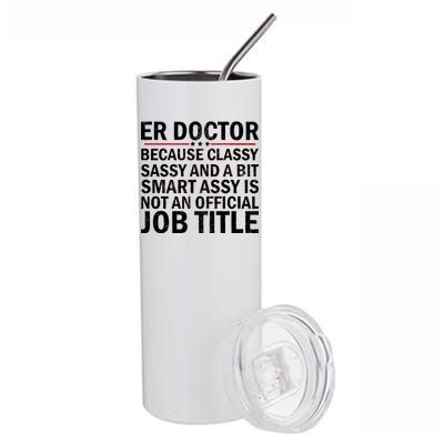 Funny Er Doctor Official Job Title Stainless Steel Tumbler