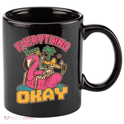 Funny Everything Is Gonna Be Okay Vacation Skeleton 11oz C Handle Ceramic Mug