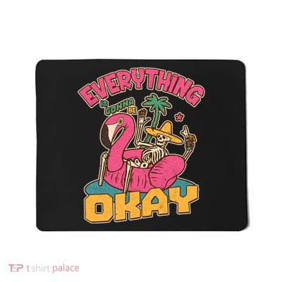 Funny Everything Is Gonna Be Okay Vacation Skeleton Mousepad