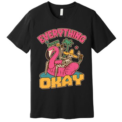 Funny Everything Is Gonna Be Okay Vacation Skeleton Premium T-Shirt