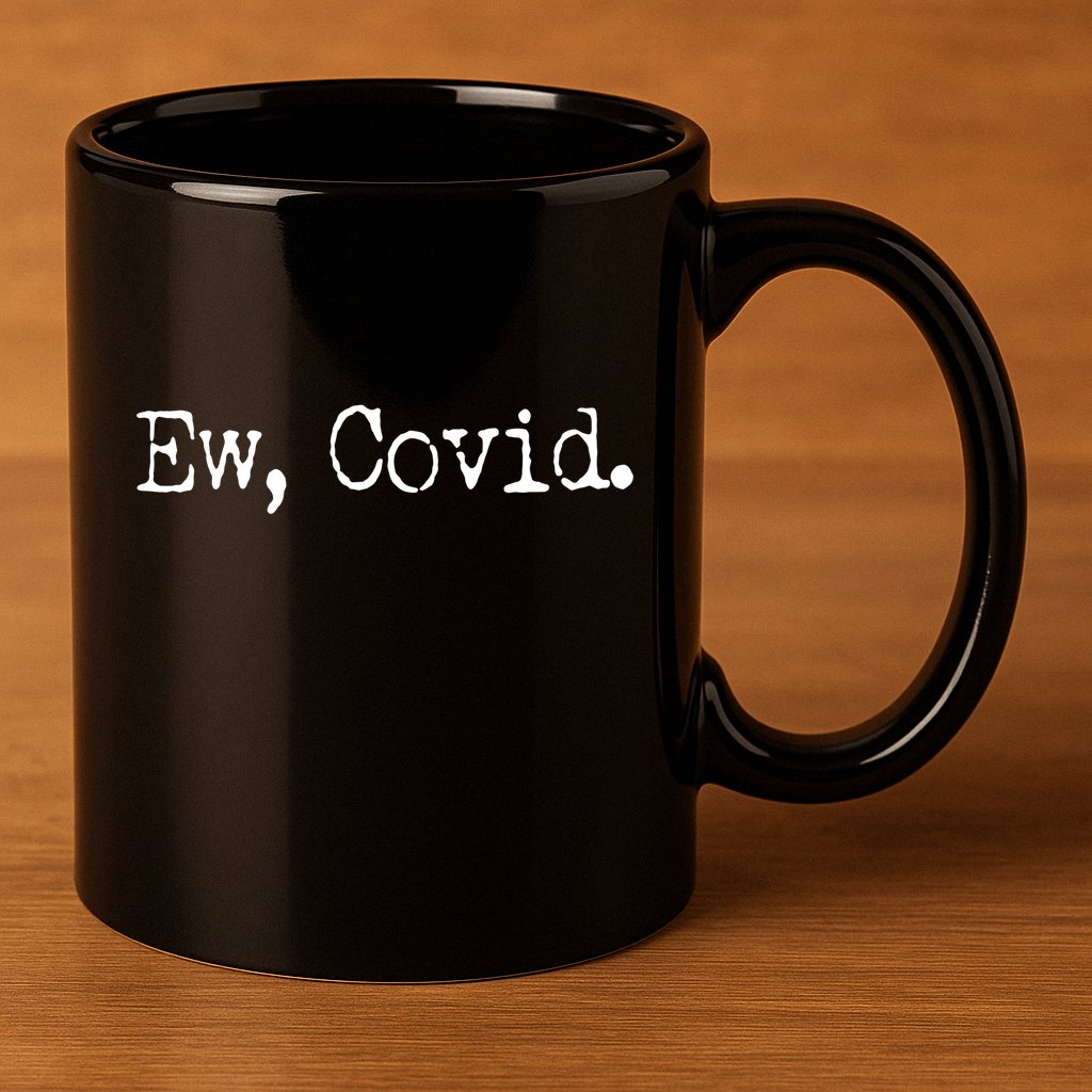 Funny Ew Covid Schitt's Creek 11oz C Handle Ceramic Mug