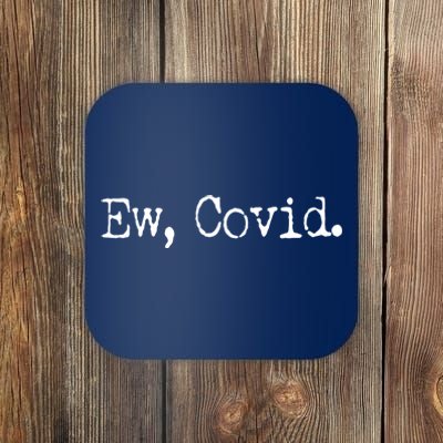 Funny Ew Covid Schitt's Creek Coaster