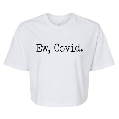 Funny Ew Covid Schitt's Creek Bella+Canvas Jersey Crop Tee