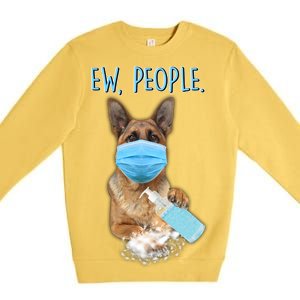 Funny Ew People Hygienic German Shepard  Premium Crewneck Sweatshirt