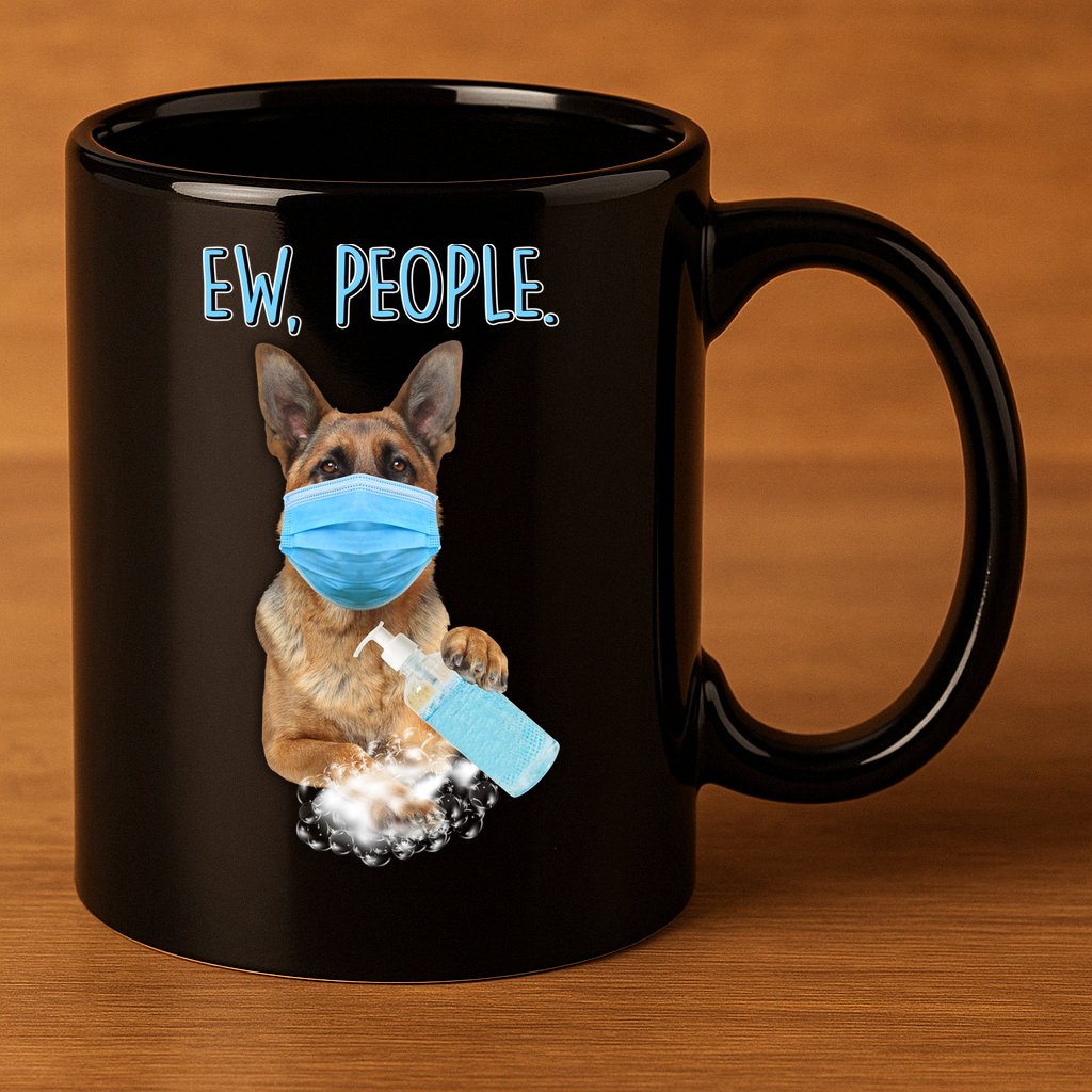 Funny Ew People Hygienic German Shepard  11oz C Handle Ceramic Mug