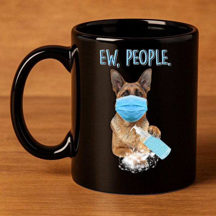 Funny Ew People Hygienic German Shepard  11oz C Handle Ceramic Mug