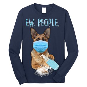 Funny Ew People Hygienic German Shepard  Long Sleeve Shirt