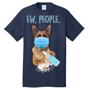 Funny Ew People Hygienic German Shepard  Tall T-Shirt