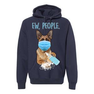 Funny Ew People Hygienic German Shepard  Premium Hoodie