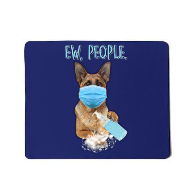 Funny Ew People Hygienic German Shepard  Mousepad