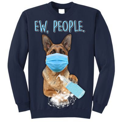 Funny Ew People Hygienic German Shepard  Tall Sweatshirt