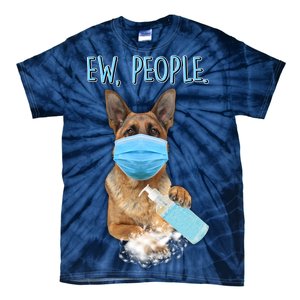 Funny Ew People Hygienic German Shepard  Tie-Dye T-Shirt