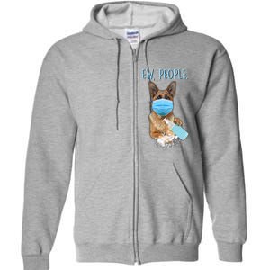 Funny Ew People Hygienic German Shepard  Full Zip Hoodie