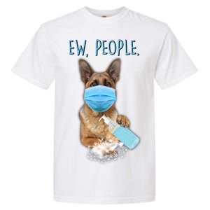 Funny Ew People Hygienic German Shepard  Garment-Dyed Heavyweight T-Shirt