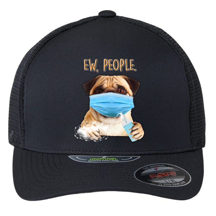 Funny Ew People Hygienic Pug Mask Flexfit Unipanel Trucker Cap