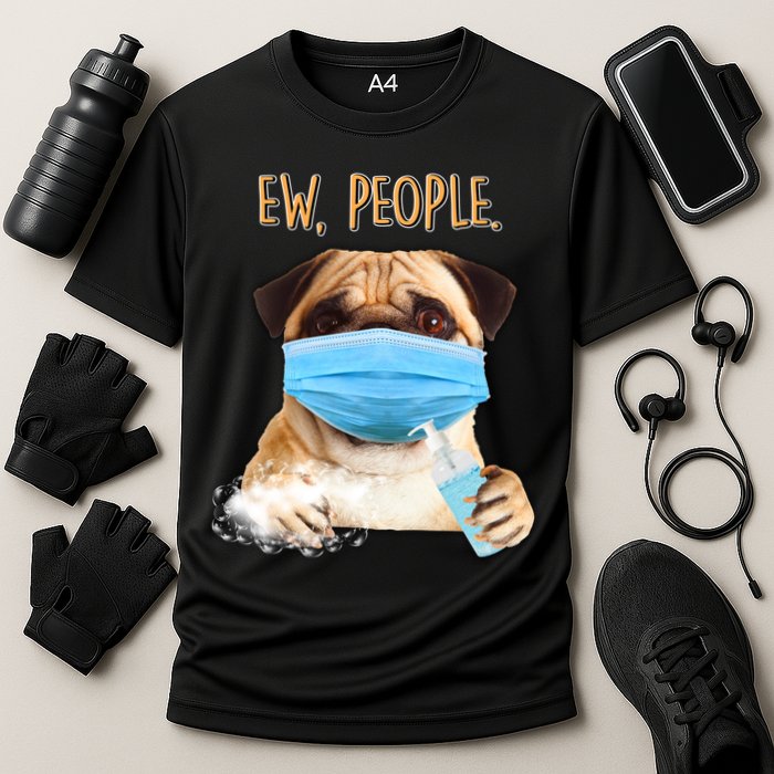 Funny Ew People Hygienic Pug Mask Cooling Performance Crew T-Shirt